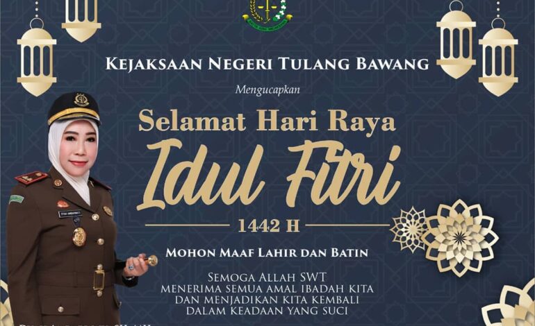  Kepala Kejaksaan Negeri Tulang Bawang Ibu Dyah Ambarwati, SH., MH beserta seluruh Jajaran mengucapkan selamat Hari Raya Idul Fitri 1442 H.

“Minal Aidin Wal Faidzin, Mohon Maaf Lahir dan Batin”

Semoga Allah SWT menerima semua amal ibadah kita dan menjadikan kita kembali dalam keadaan yang suci, aamiiinn amiin ya rabbal alamin….

.
@kejaksaan.ri @kejatilampung
#jaksa #jaksahebat #jaksapengacaranegara #jaksaindonesia #jaksaagung #kejaksaannegeri #kejaksaanri #kejaksaanagung #kejaksaanhebat #kejaksaan #kejaksaanagungri #jaksasahabatmasyarakat #bergerakdanberkarya #bersihmelayani