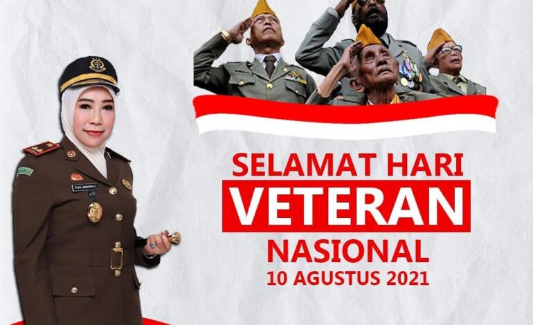  Selamat Hari Veteran Nasional 10 Agustus 2021 “Bangsa yang besar adalah Bangsa yang menghargai para pahlawan nya”
