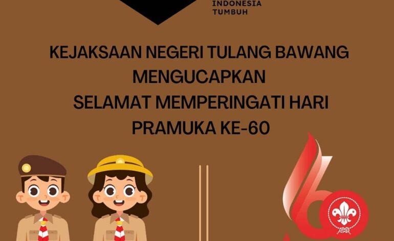  Kejaksaan Negeri Tulang Bawang mengucapkan Selamat Hari Pramuka Ke-60 “Berbakti Tanpa Henti” berkarya untuk bangsa