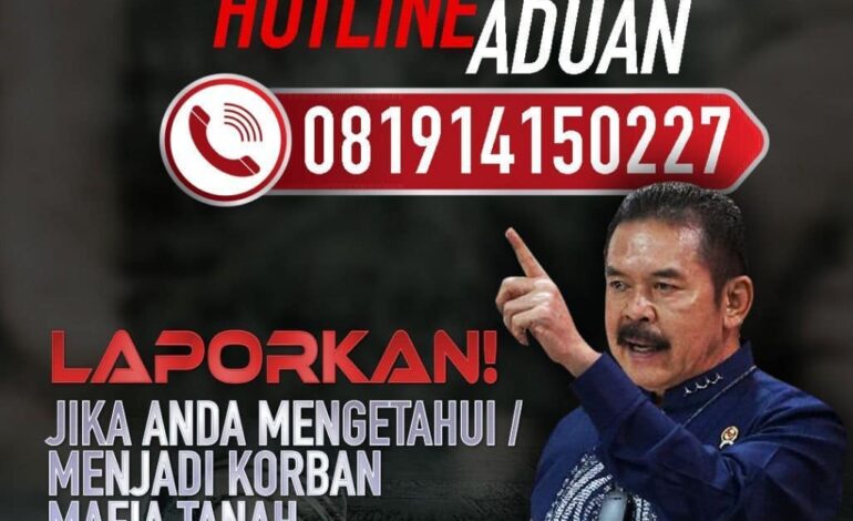  Laporkan jika anda Mengetahui atau menjadi Korban Mafia Tanah di hotline pengaduan di nomo 081914150227