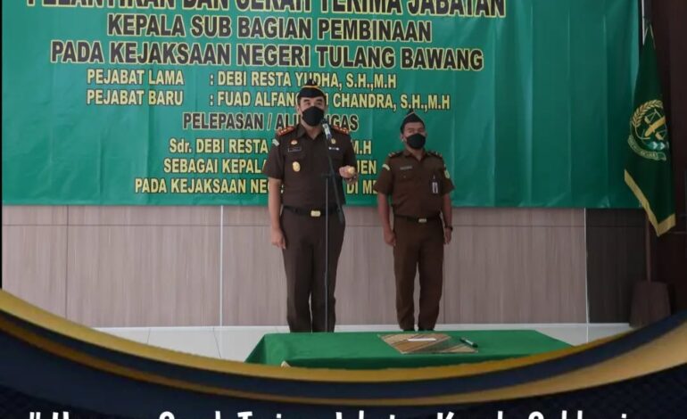  Kejaksaan Negeri Tulang Bawang melakukan kegiatan ” Upacara Serah Terima Jabatan Kepala Subbagian Pembinaan Kejaksaan Negeri Tulang Bawang “