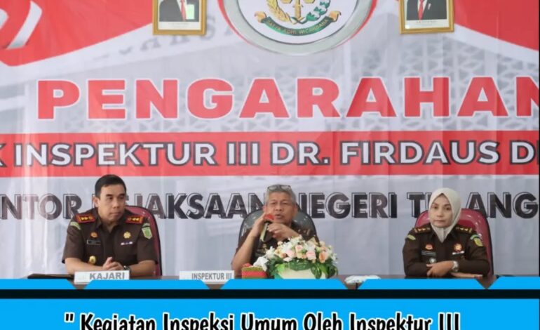  Hari Selasa tanggal 19 April 2022,, telah dilaksanakan Inspeksi Umum pada Kejaksaan Negeri Tulang Bawang oleh Inspektur III Bidang Pengawasan Kejaksaan Agung RI dan Tim