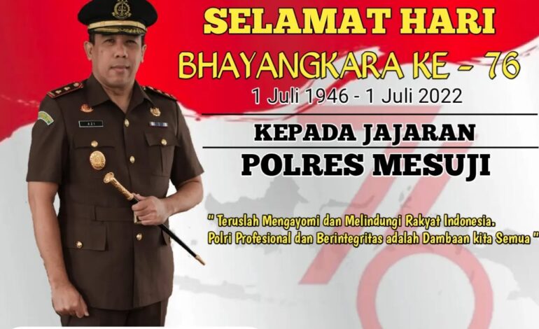  Selamat Hari Bhayangkara ke-76 untuk Jajaran Polres MESUJI 🙏