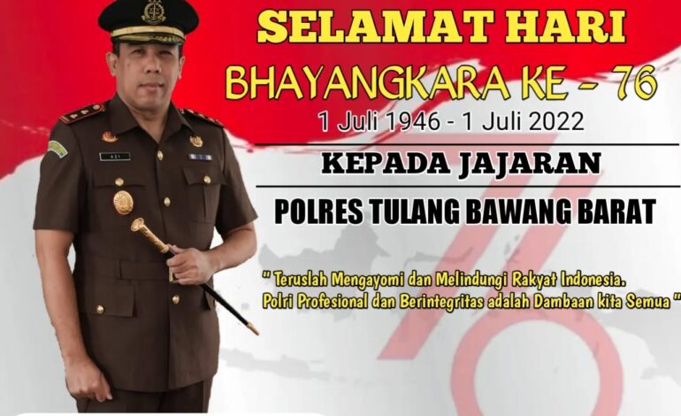  Selamat Hari Bhayangkara ke-76 untuk Jajaran Polres TULANG BAWANG BARAT 🙏