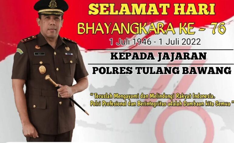  Selamat Hari Bhayangkara ke-76 untuk Jajaran Polres TULANG BAWANG 🙏