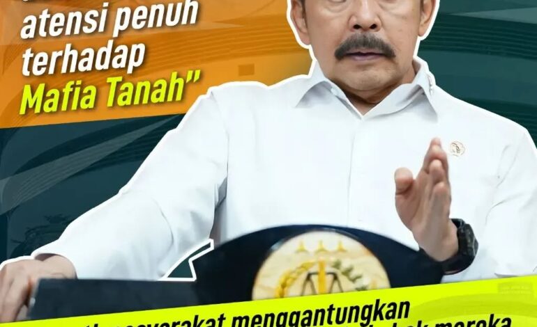  Jaksa Agung menyampaikan “ saya serius dan memberikan atensi penuh terhadap Mafia tanah,
