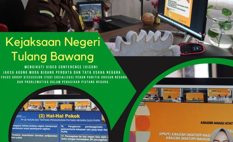  Kejaksaan Negeri Tulang Bawang mengikuti Video Conference (VICON) Jaksa Agung Muda Bidang Perdata dan Tata Usaha Negara Tentang “Focus Group Discussion (FGD) Sosialisasi Peran Panitia Urusan Negara dan Problematika Dalam Penagihan Piutang Negara