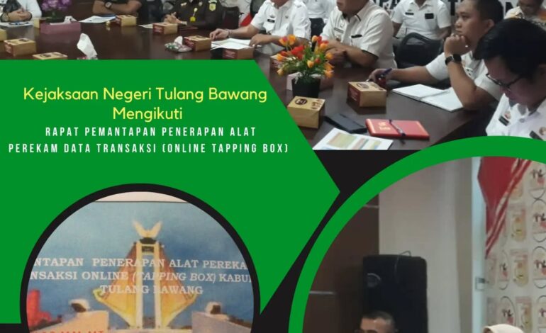  Kejaksaan Negeri Tulang Bawang Mengikuti Rapat Pemantapan Penerapan Alat Perekam data transaksi (online Tapping box) di Kabupaten Tulang Bawang