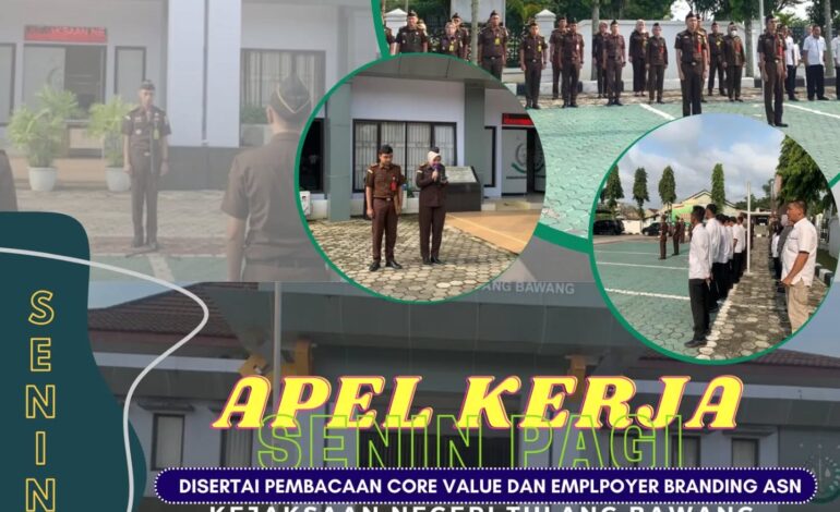  Kejaksaan Negeri Tulang Bawang melaksanakan Apel Rutin Senin pagi disertai Pembacaan Core Value Dan Employer Branding ASN