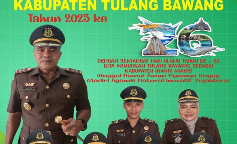  Kepala Kejaksaan Negeri Tulang Bawang Beserta Seluruh Jajaran Mengucapkan “Selamat Hari Jadi Kabupaten Tulang Bawang Ke-26 ”
Dengan Semangat Hari Ulang Tahun yang ke-26 Kita wujudkan Tulang Bawang Sebagai Kabupaten UDANG MANIS ( Unggul Damai Aman Nyaman Guyup,  Mandiri Agamis Natural Inovatif Sejahtera ) 
@kejaksaan.ri @kejatilampung