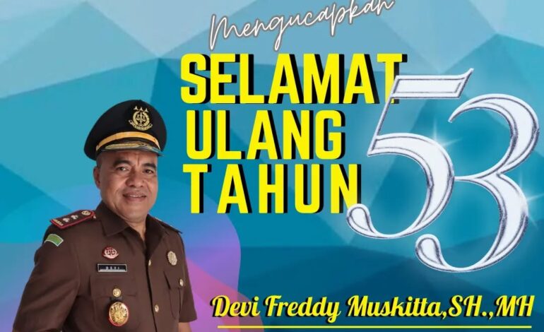  Keluarga Besar Kejaksaan Negeri Tulang Bawang Mengucapkan Selamat Ulang Tahun Kepada Bapak Devi Freddy Muskitta,SH