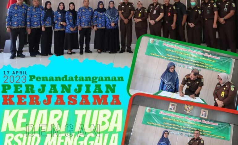  Kejaksaan Negeri Tulang Bawang melakukan Penandatanganan Perjanjian Kerjasama Kejaksaan Negeri Tulang Bawang dengan RSUD Menggala kabupaten Tulang Bawang Terkait Penanganan Masalah Hukum Bidang Perdata dan Tata Usaha Negara