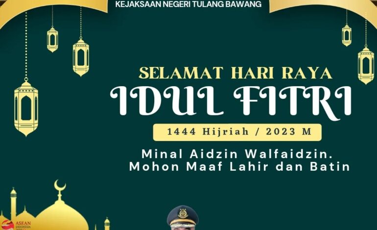  Keluarga Besar Kejaksaan Negeri Tulang Bawang Mengucapkan Selamat Hari Raya Idul Fitri 1444 H / 2023 M