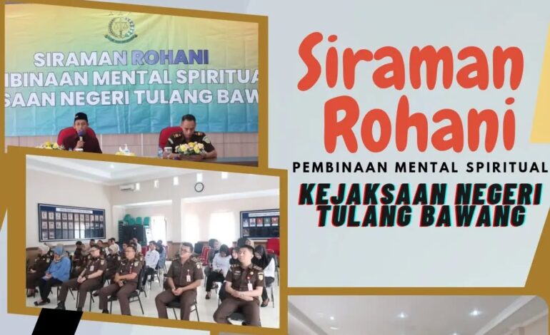  Kejaksaan Negeri Tulang Bawang Melakukan Kegiatan “Siraman Rohani Pembinaan Mental Spiritual”