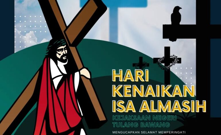  Kepala Kejaksaan Negeri Tulang Bawang Beserta seluruh jajaran Mengucapkan Selamat Memperingati Hari Kenaikan Isa Almasih .
“ Semoga Tuhan Yesus memberkati kita semua dengan berkah dan cintanya untuk setiap kebahagiaan ”
@kejaksaan.ri @kejatilampung