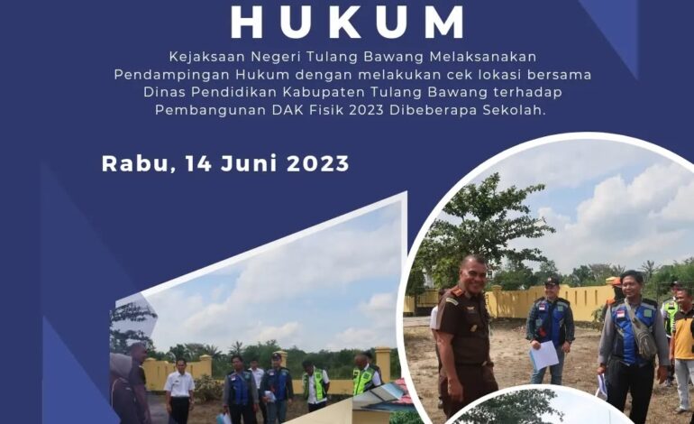  Kejaksaan Negeri Tulang Bawang Melaksanakan Pendampingan Hukum dengan melakukan cek lokasi bersama Dinas Pendidikan Kabupaten Tulang Bawang terhadap Pembangunan DAK Fisik 2023 Dibeberapa Sekolah