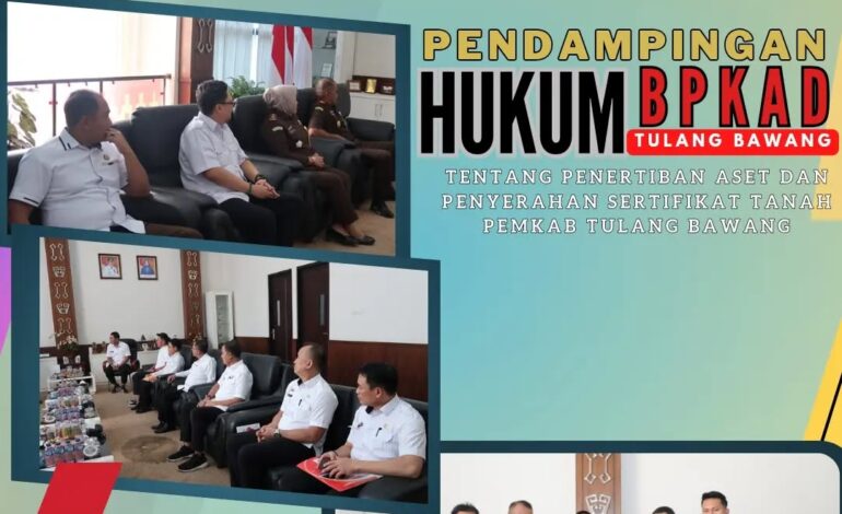  Kejaksaan Negeri Tulang Bawang Melakukan Kegiatan Pendampingan Hukum BPKAD Tulang Bawang Tentang Penertiban Aset dan Penyerahan Sertifikat Tanah Milik Pemerintah Kabupaten Tulang Bawang oleh kantor Pertanahan Kabupaten Tulang Bawang