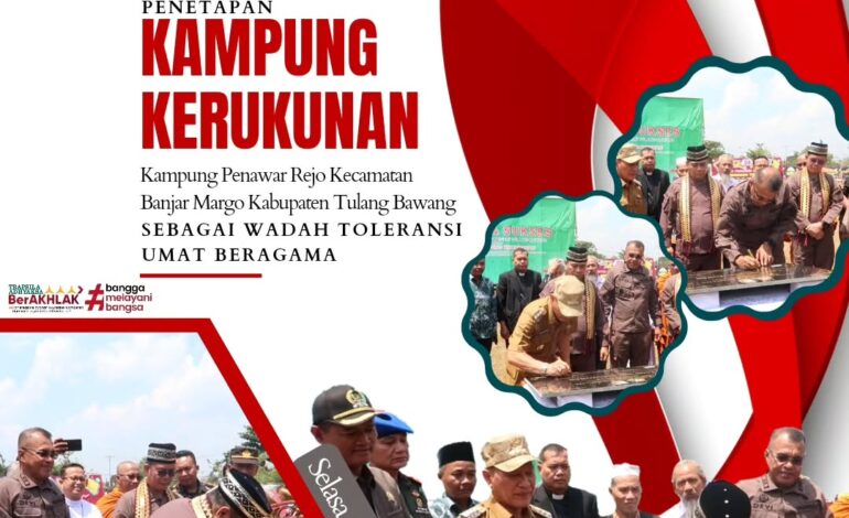  Kejaksaan Negeri Tulang Bawang beserta Tim Kepercayaan dan Keagamaan Masyarakat (PAKEM) Kabupaten Tulang Bawang melalukan Kegiatan Penetapan Kampung Penawar Rejo Kecamatan Banjar Margo Kabupaten Tulang Bawang sebagai Kampung Kerukunan