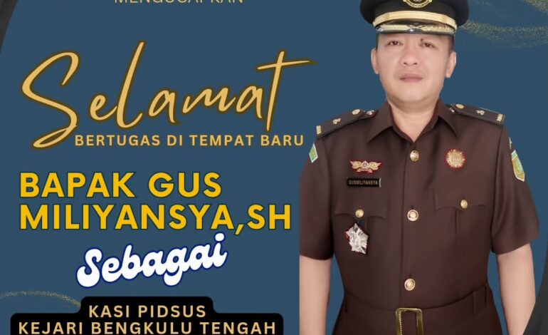  Keluarga Besar Kejaksaan Negeri Tulang Bawang Mengucapkan “ Selamat Bertugas di Tempat Baru ”Bapak Gumiliyansya,SH sebagai Kepala Seksi Tindak Pidana Khusus Kejaksaan Negeri Bengkulu Tengah