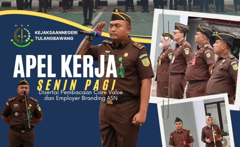  Kejaksaan Negeri Tulang Bawang melaksanakan Apel Kerja Senin disertai Pembacaan Core Value Dan Employer Branding ASN