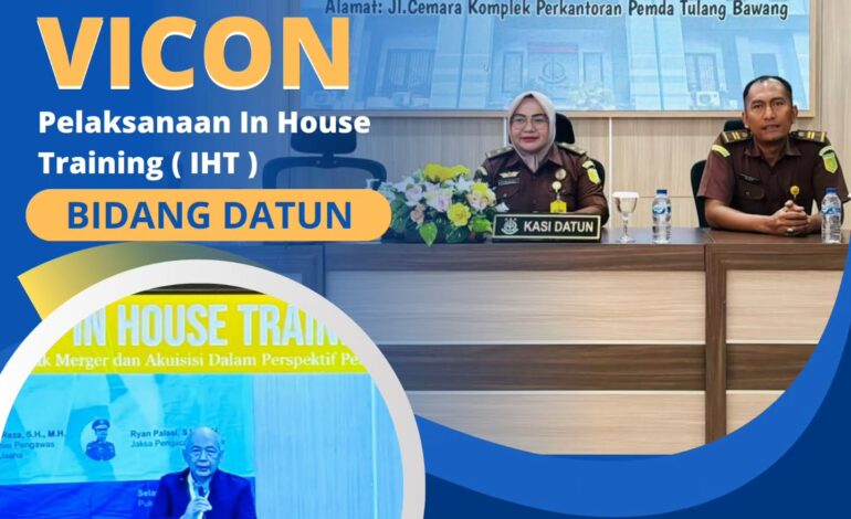  Kejaksaan Negeri Tulang Bawang Mengikuti Vicon Pelaksanaan In House Training ( IHT ) Bidang Datun dengan Tema “ Praktik Merger dan Akuisisi dalam Perspektif Persaingan Negara ”