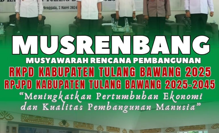  Kejaksaan Negeri Tulang Bawang menghadiri Musyawarah Rencana Pembangunan (MUSRENBANG) RKPD Kabupaten Tulang Bawang 2025 dan RPJPD Kabupaten Tulang Bawang2025-2045 dengan Tema “ Meningkatkan Pertumbuhan Ekonomi dan Kualitas Pembangunan Manusia ”