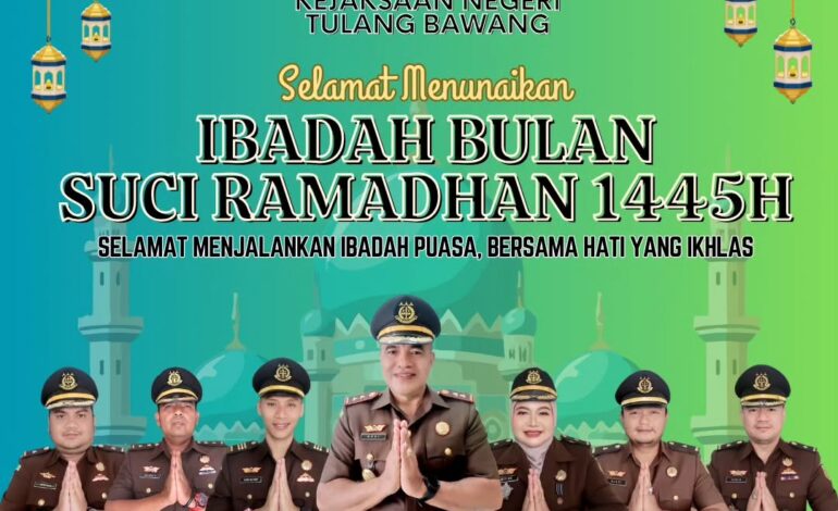  Kepala Kejaksaan Negeri Tulang Bawang Beserta Jajaran Mengucapkan “ Selamat Menunaikan Ibadah Bulan Suci Ramadhan 144H”Selamat Menjalankan Ibadah Puasa, Bersama Hati Yang Ikhlas. 

@kejaksaan.ri @kejatilampung