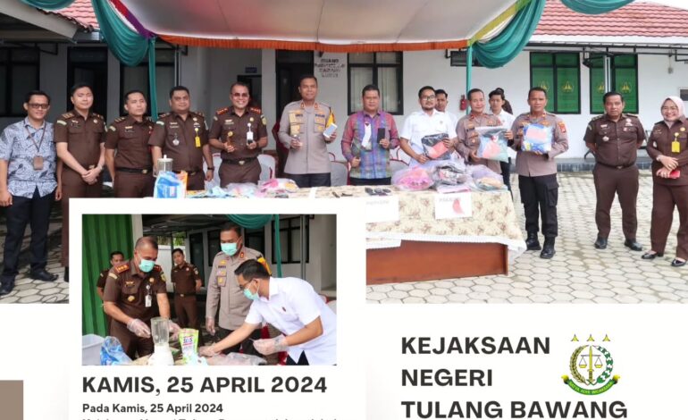  Kejaksaan Negeri Tulang Bawang telah melakukan Pemusnahan Barang Bukti berdasarkan Keputusan Pengadilan Negeri Menggala yang telah Berkekuatan Hukum Tetap (Inkracht)