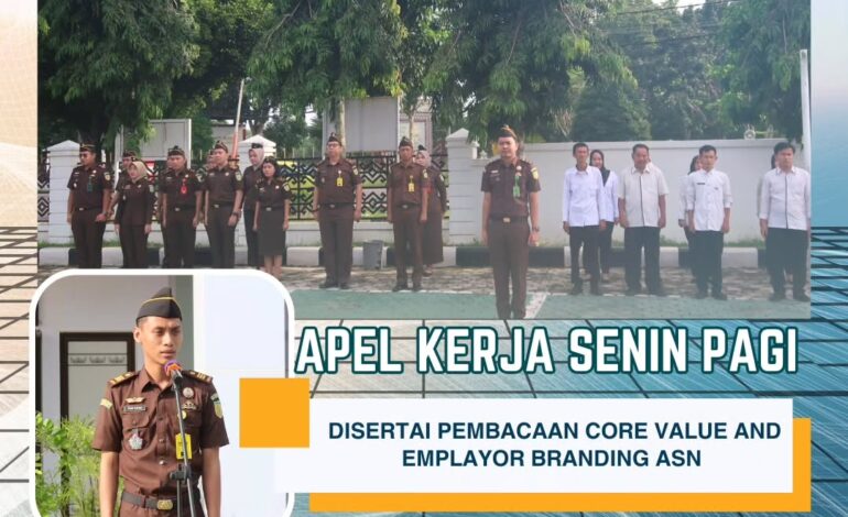  Kejaksaan Negeri Tulang Bawang melaksanakan Apel Kerja Senin pagi disertai Pembacaan Core Value Dan Employer Branding ASN