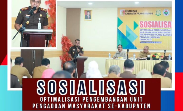  Kejaksaan Negeri Tulang Bawang Melakukan Kegiatan Sosialisasi Optimalisasi Pengembangan Unit Pengaduan Masyarakat Se-Kabupaten Tulang Bawang