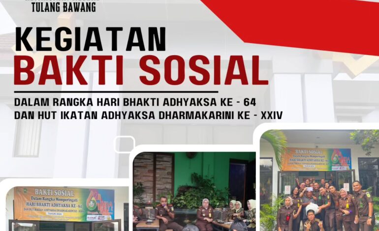  Kejaksaan Negeri Tulang Bawang bersama Pengurus IAD Daerah Tulang Bawang melakukan Kegiatan Bakti Sosial dalam Rangka Memperingati Hari Bhakti Adhyaksa Ke – 64 dan HUT Ikatan Adhyaksa Dharmakarini ke – XXIV