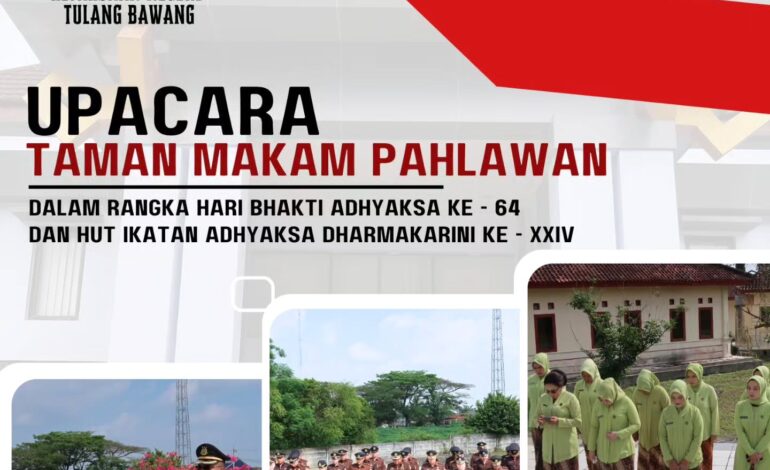  Kejaksaan Negeri Tulang Bawang Beserta Seluruh Jajaran dan Ketua IAD Daerah Tulang Bawang Beserta Anggota Pengurus IAD Daerah Tulang Bawang melaksanakan Kegiatan Upacara Taman Makam Pahlawan dalam Rangka Memperingati Hari Bhakti Adhyaksa Ke – 64 dan HUT Ikatan Adhyaksa Dharmakarini ke – XXIV
