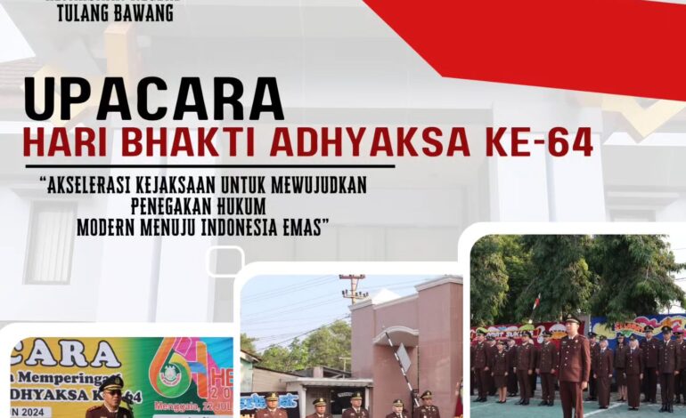  Kejaksaan Negeri Tulang Bawang melaksanakan Upacara Hari Bhakti Adhyaksa ke – 64 dengan Tema “Akselerasi Kejaksaan Untuk Mewujudkan Penegakan Hukum Modern Menuju Indonesia Emas”