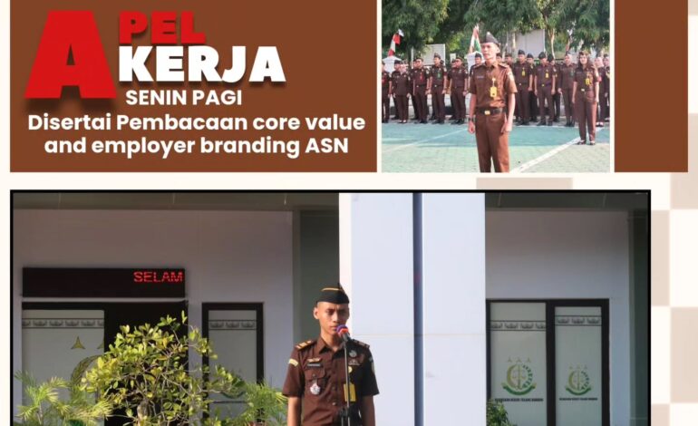  Kejaksaan Negeri Tulang Bawang melaksanakan Apel Kerja Senin pagi disertai Pembacaan Core Value Dan Employer Branding ASN
