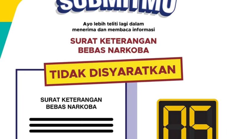 H-5 kami tunggu submitmu, kembali mengingatkan agar tidak sia-siakan waktumu, tenaga maupun finansial yang dikeluarkan, bahwa surat Bebas Narkoba tidak di syaratkan untuk pendaftaran