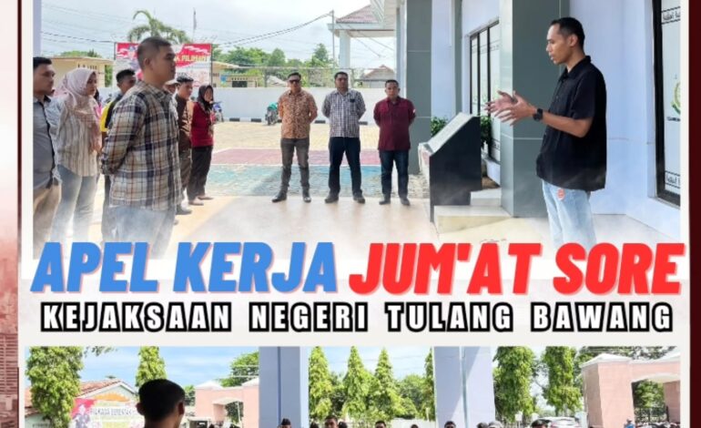  Kejaksaan Negeri Tulang Bawang melaksanakan Kegiatan Apel Kerja Jum’at Sore