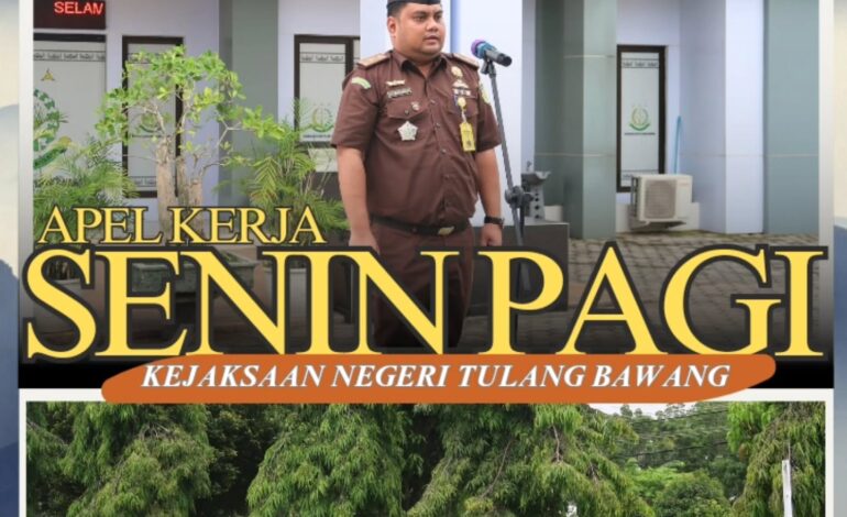  Kejaksaan Negeri Tulang Bawang melaksanakan Apel Kerja Senin pagi disertai Pembacaan Core Value Dan Employer Branding ASN